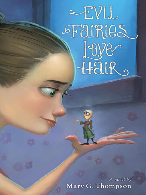 Title details for Evil Fairies Love Hair by Mary G. Thompson - Available